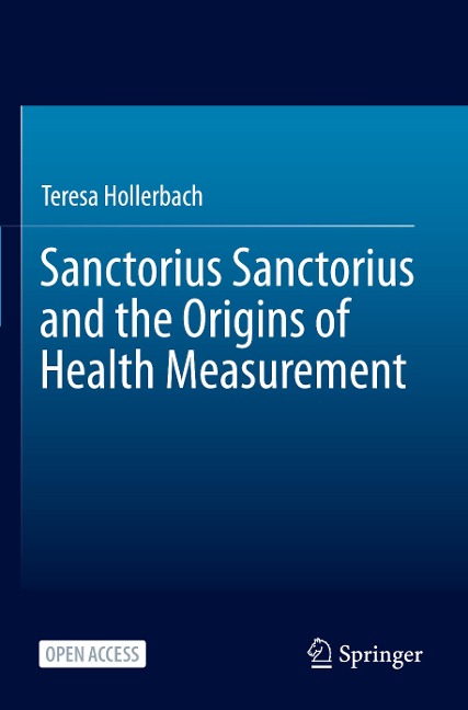 Sanctorius Sanctorius and the Origins of Health Measurement