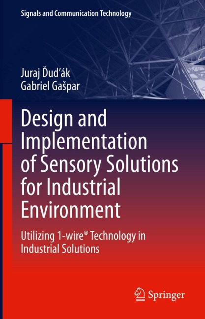 Design and Implementation of Sensory Solutions for Industrial Environment: Utilizing 1-wire® Technology in Industrial Solutions