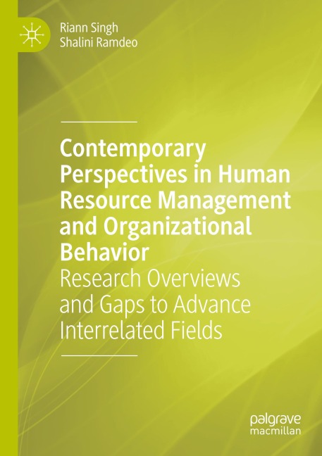 Contemporary Perspectives in Human Resource Management and Organizational Behavior: Research Overviews and Gaps to Advance Interrelated Fields