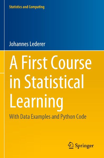 A First Course in Statistical Learning: With Data Examples and Python Code