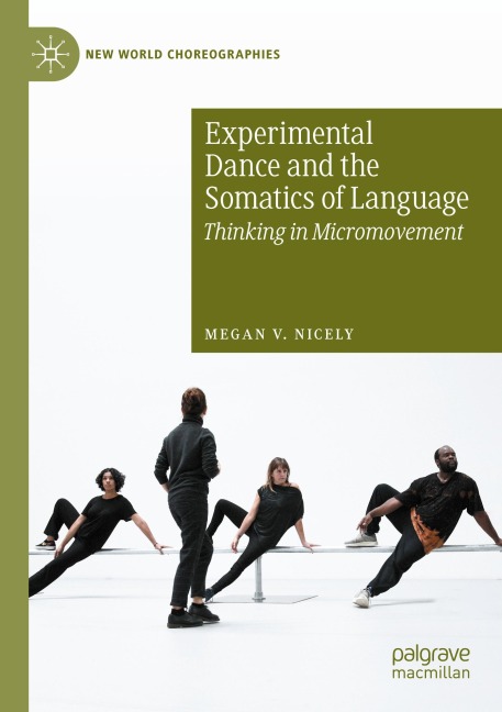 Experimental Dance and the Somatics of Language: Thinking in Micromovement