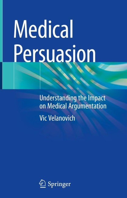 Medical Persuasion: Understanding the Impact on Medical Argumentation