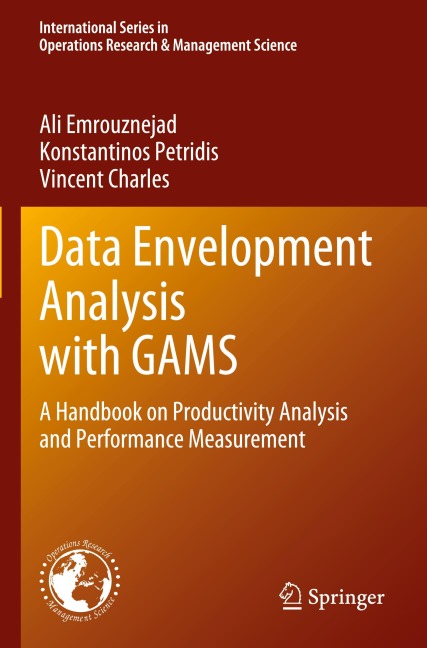 Data Envelopment Analysis with GAMS: A Handbook on Productivity Analysis and Performance Measurement