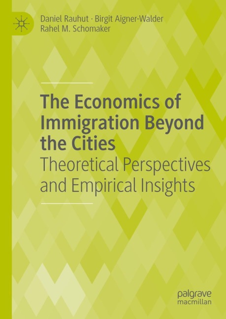 The Economics of Immigration Beyond the Cities: Theoretical Perspectives and Empirical Insights