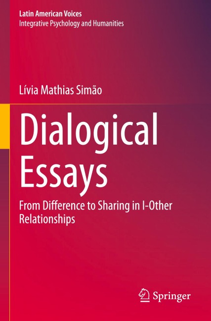 Dialogical Essays: From Difference to Sharing in I-Other Relationships