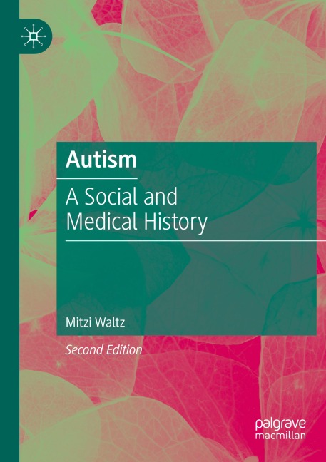 Autism: A Social and Medical History
