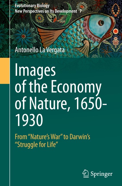 Images of the Economy of Nature, 1650-1930: From Natures War to Darwins Struggle for Life