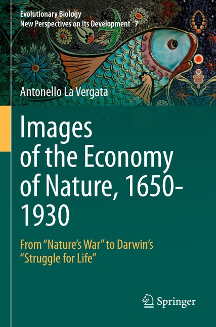 Images of the Economy of Nature, 1650-1930: From Natures War to Darwins Struggle for Life