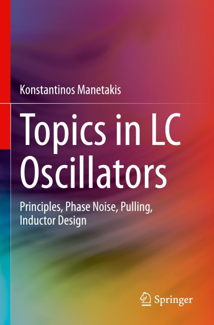 Topics in LC Oscillators: Principles, Phase Noise, Pulling, Inductor Design