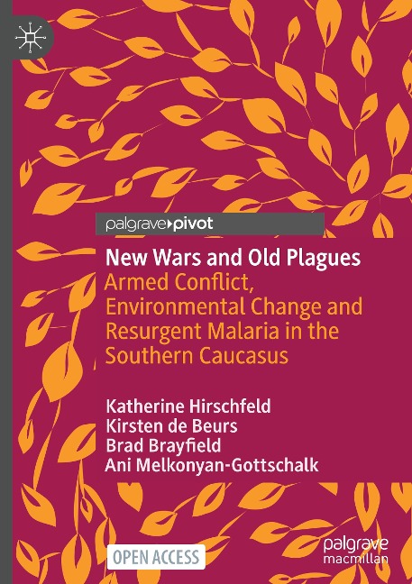 New Wars and Old Plagues: Armed Conflict, Environmental Change and Resurgent Malaria in the Southern Caucasus