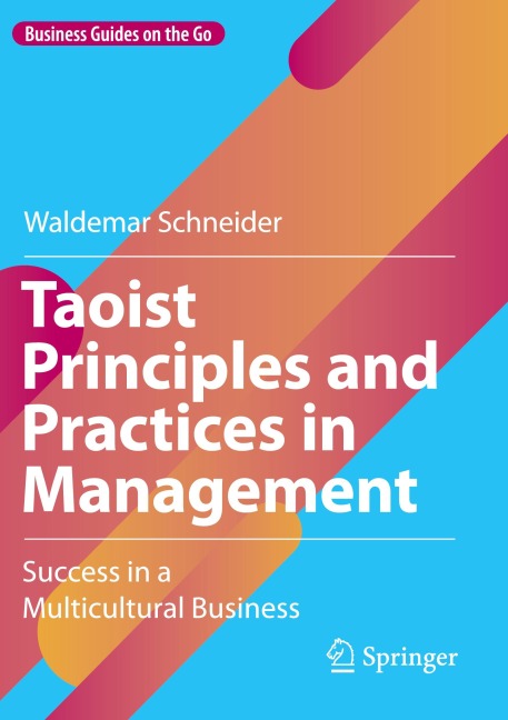 Taoist Principles and Practices in Management: Success in a Multicultural Business