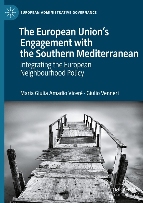 The European Unions Engagement with the Southern Mediterranean: Integrating the European Neighbourhood Policy