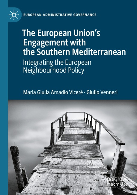 The European Unions Engagement with the Southern Mediterranean: Integrating the European Neighbourhood Policy