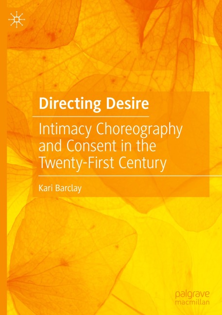 Directing Desire: Intimacy Choreography and Consent in the Twenty-First Century