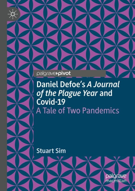 Daniel Defoes A Journal of the Plague Year and Covid-19: A Tale of Two Pandemics