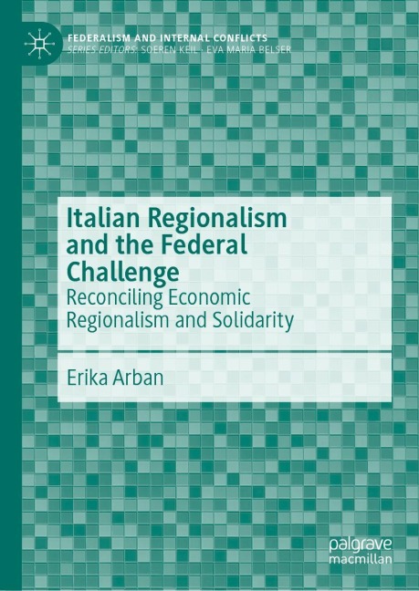 Italian Regionalism and the Federal Challenge: Reconciling Economic Regionalism and Solidarity