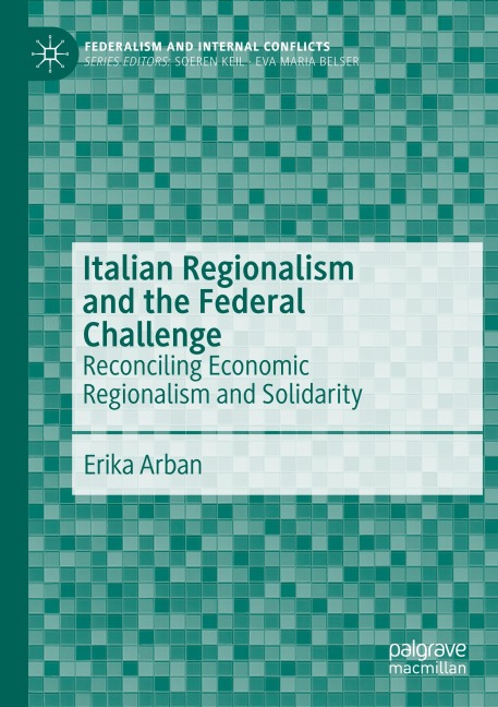 Italian Regionalism and the Federal Challenge: Reconciling Economic Regionalism and Solidarity
