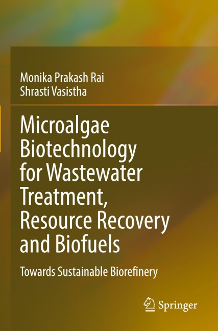 Microalgae Biotechnology for Wastewater Treatment, Resource Recovery and Biofuels: Towards Sustainable Biorefinery