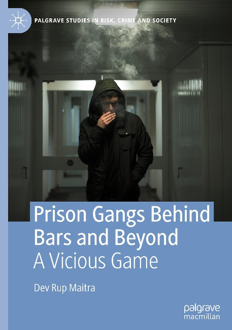 Prison Gangs Behind Bars and Beyond: A Vicious Game