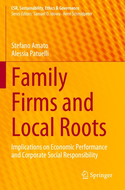 Family Firms and Local Roots: Implications on Economic Performance and Corporate Social Responsibility