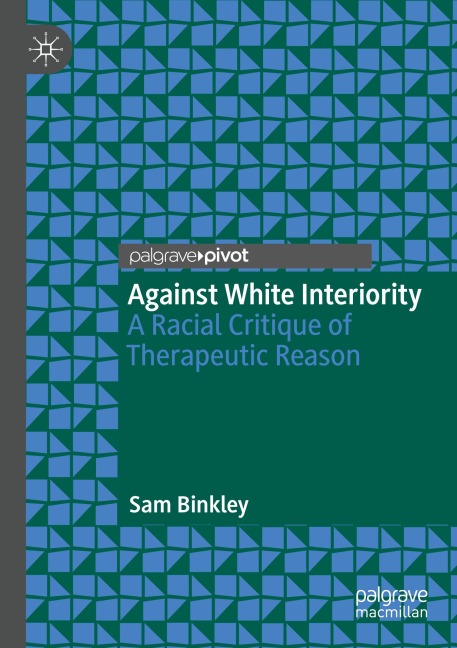 Against White Interiority: A Racial Critique of Therapeutic Reason