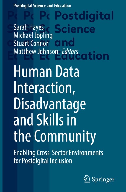 Human Data Interaction, Disadvantage and Skills in the Community: Enabling Cross-Sector Environments for Postdigital Inclusion