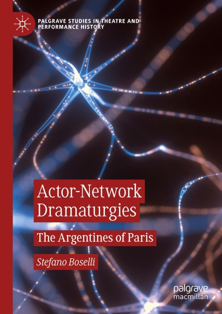 Actor-Network Dramaturgies: The Argentines of Paris