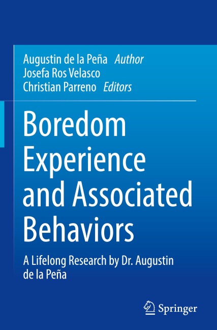 Boredom Experience and Associated Behaviors: A Lifelong Research by Dr. Augustin de la Peña