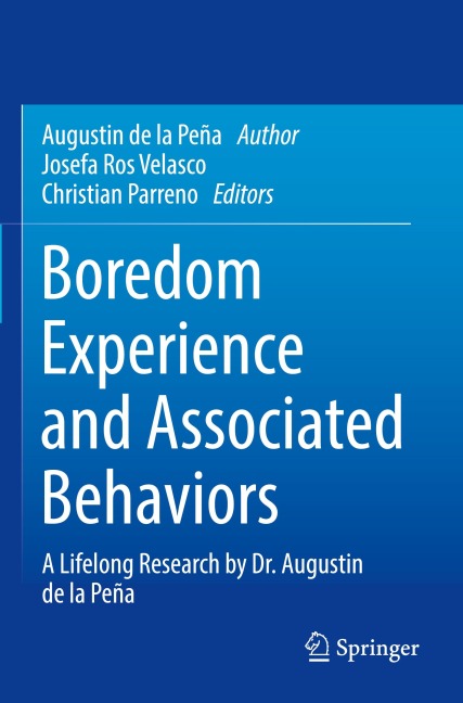 Boredom Experience and Associated Behaviors: A Lifelong Research by Dr. Augustin de la Peña