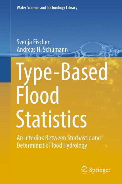 Type-Based Flood Statistics: An Interlink Between Stochastic and Deterministic Flood Hydrology