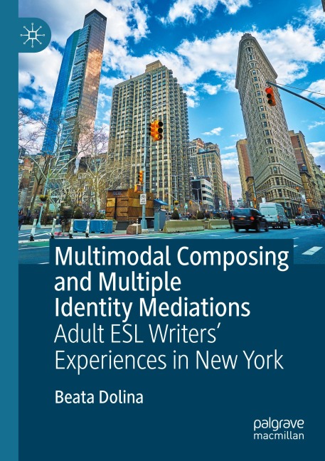 Multimodal Composing and Multiple Identity Mediations: Adult ESL Writers Experiences in New York