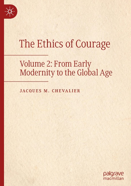 The Ethics of Courage: Volume 2: From Early Modernity to the Global Age