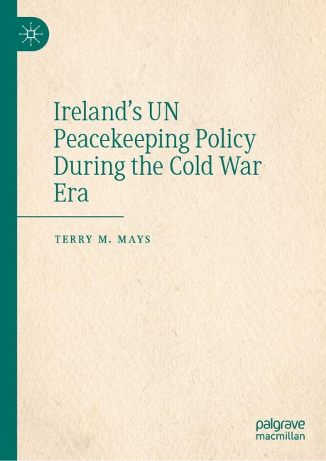 Irelands UN Peacekeeping Policy During the Cold War Era