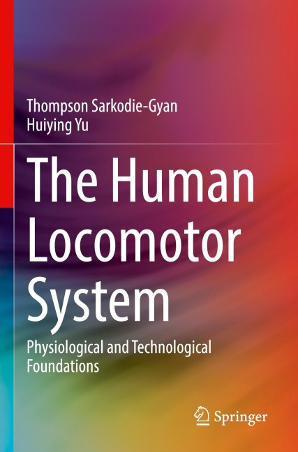 The Human Locomotor System: Physiological and Technological Foundations