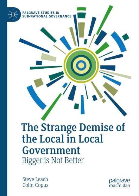 The Strange Demise of the Local in Local Government: Bigger is Not Better