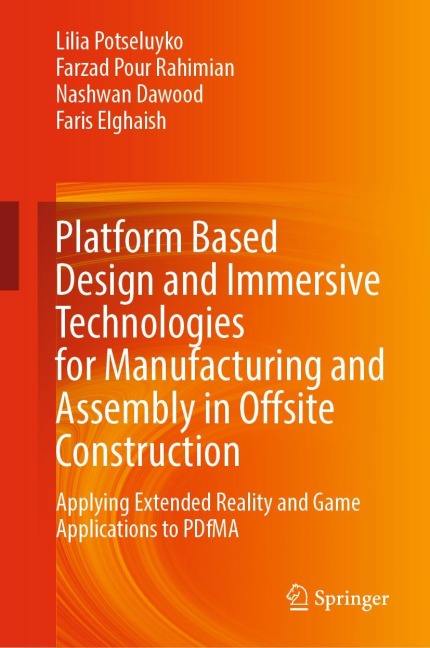 Platform Based Design and Immersive Technologies for Manufacturing and Assembly in Offsite Construction: Applying Extended Reality and Game Applications to PDfMA