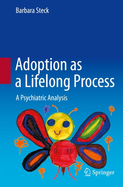 Adoption as a Lifelong Process: A Psychiatric Analysis