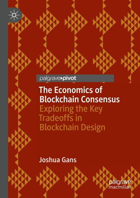 The Economics of Blockchain Consensus: Exploring the Key Tradeoffs in Blockchain Design