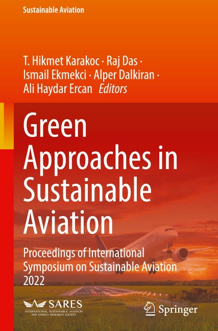 Green Approaches in Sustainable Aviation: Proceedings of International Symposium on Sustainable Aviation 2022