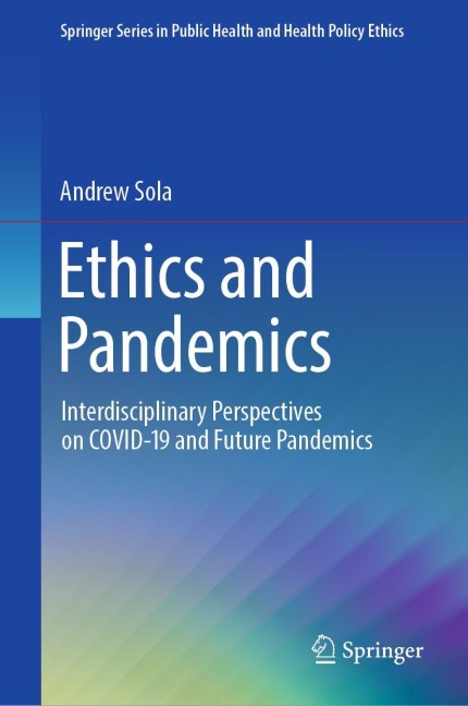 Ethics and Pandemics: Interdisciplinary Perspectives on COVID-19 and Future Pandemics