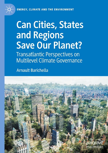 Can Cities, States and Regions Save Our Planet?: Transatlantic Perspectives on Multilevel Climate Governance