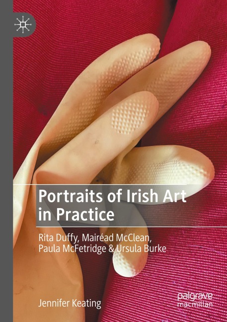 Portraits of Irish Art in Practice: Rita Duffy, Mairéad McClean, Paula McFetridge & Ursula Burke