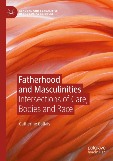 Fatherhood and Masculinities: Intersections of Care, Bodies and Race