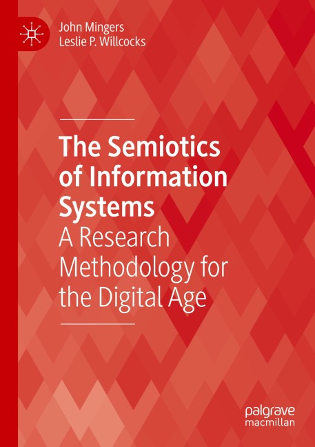 The Semiotics of Information Systems: A Research Methodology for the Digital Age