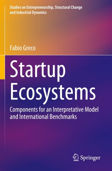 Startup Ecosystems: Components for an Interpretative Model and International Benchmarks