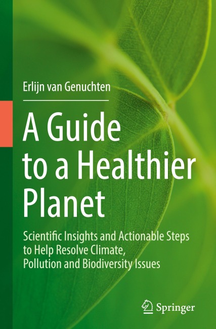 A Guide to a Healthier Planet: Scientific Insights and Actionable Steps to Help Resolve Climate, Pollution and Biodiversity Issues