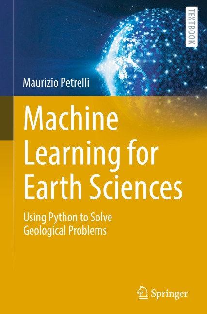 Machine Learning for Earth Sciences: Using Python to Solve Geological Problems
