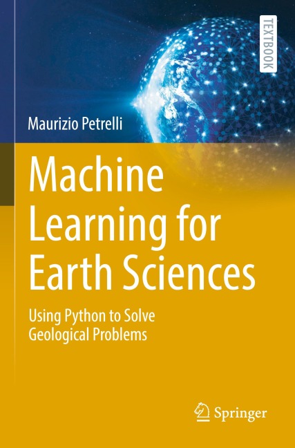 Machine Learning for Earth Sciences: Using Python to Solve Geological Problems