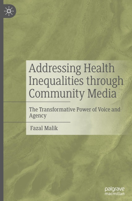 Addressing Health Inequalities through Community Media: The Transformative Power of Voice and Agency