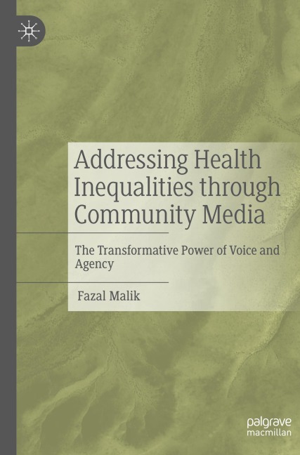 Addressing Health Inequalities through Community Media: The Transformative Power of Voice and Agency